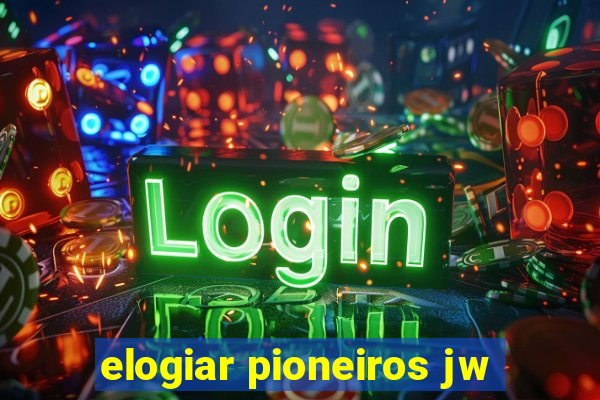 elogiar pioneiros jw